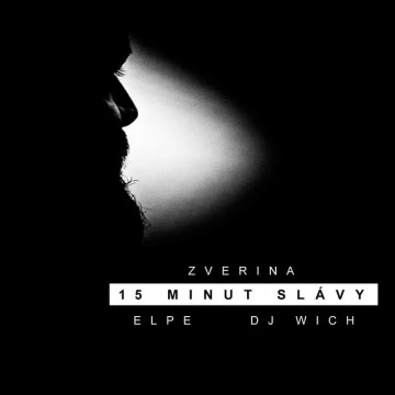 15 Minut Slávy (feat. Elpe & DJ Wich) (2015)