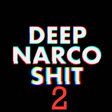 Deep Narco Shit 2 (2020)