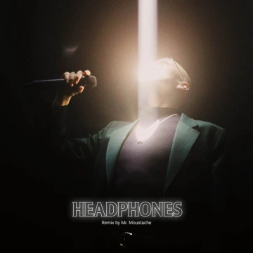 Headphones (Remix by Mr. Moustache) (2022)