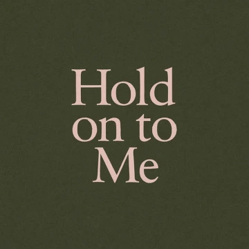 Hold On To Me (2025)