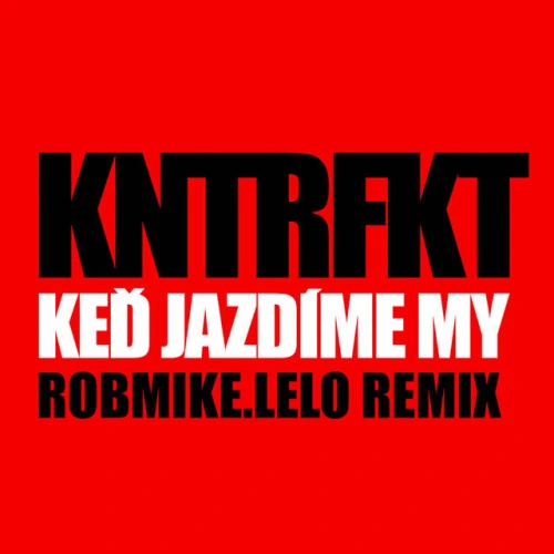 Keď Jazdíme My - Remix