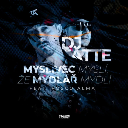 Myslivec myslí, že Mydlář mydlí (feat. Fosco Alma)