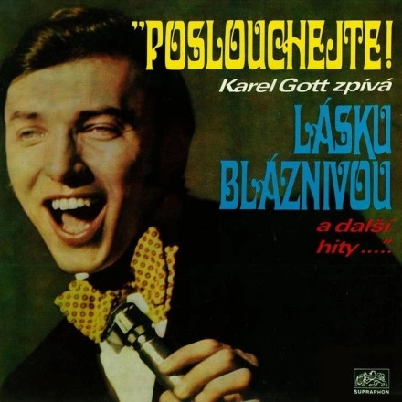 Poslouchejte! Karel Gott Zpívá Lásku Bláznivou A Další Hity