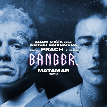 Prach (z filmu BANGER. – MATAMAR Remix) (2023)