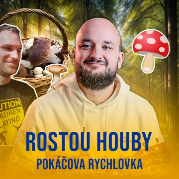 Rostou houby (Pokáčova Rychlovka) (2024)