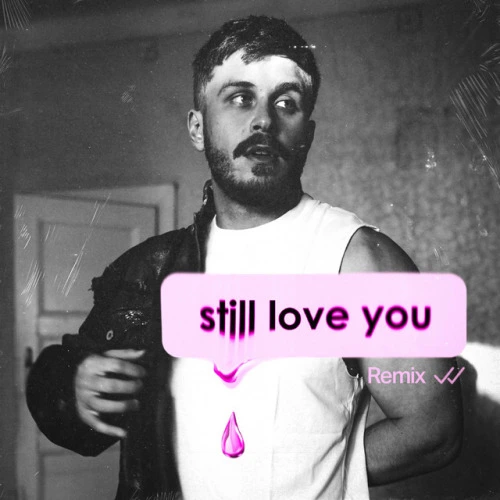 Still Love You - Remix