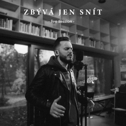 Zbývá jen snít (Live session)